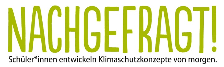 Programmlogo Nachgefragt. Schüler:innen entwickeln Klimaschutzkonzepte von morgen